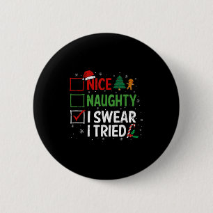 Nice Naughty I Swear I Tried Christmas List Xmas S 2 Inch Round Button