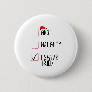 Nice Naughty I Swear I Tried Christmas List Xmas S 2 Inch Round Button