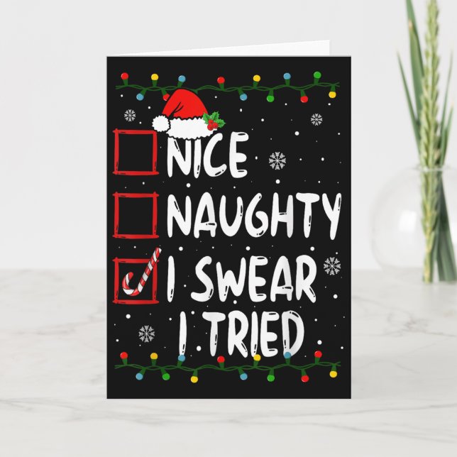 Nice Naughty I Swear I Tried Christmas List Xmas S Card (Front)
