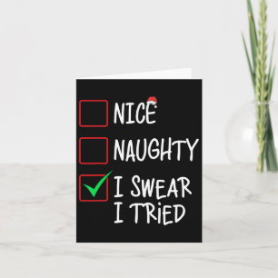 Nice Naughty I Swear I Tried Christmas List Xmas S Card