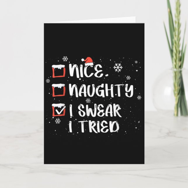 Nice Naughty I Swear I Tried Christmas List Xmas S Card (Front)