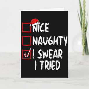 Nice Naughty I Swear I Tried Christmas List Xmas S Card