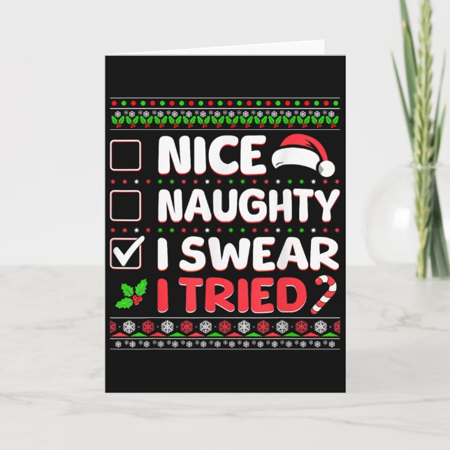 Nice Naughty I Swear I Tried Christmas List Xmas S Card (Front)