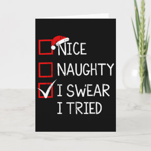 Nice Naughty I Swear I Tried Christmas List Xmas S Card