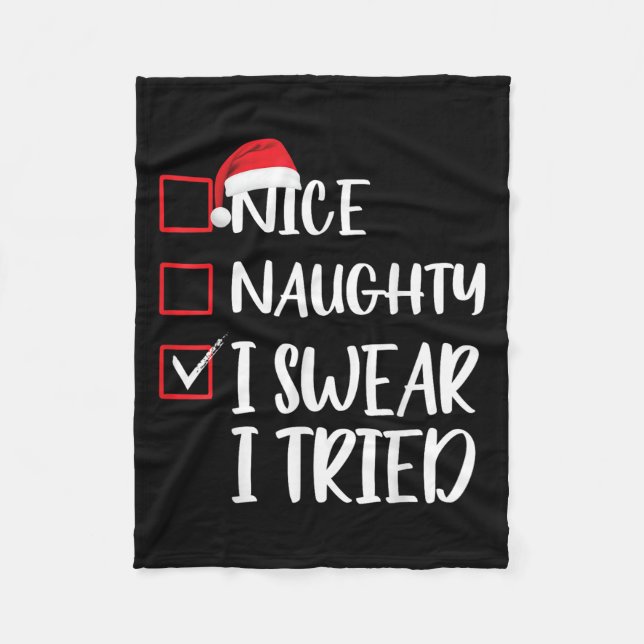 Nice Naughty I Swear I Tried Christmas List Xmas S Fleece Blanket (Front)