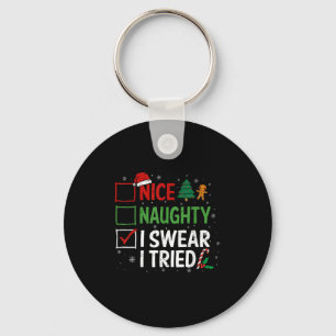 Nice Naughty I Swear I Tried Christmas List Xmas S Keychain