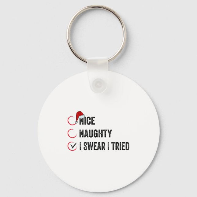 Nice Naughty I Swear I Tried Christmas List Xmas S Keychain (Front)