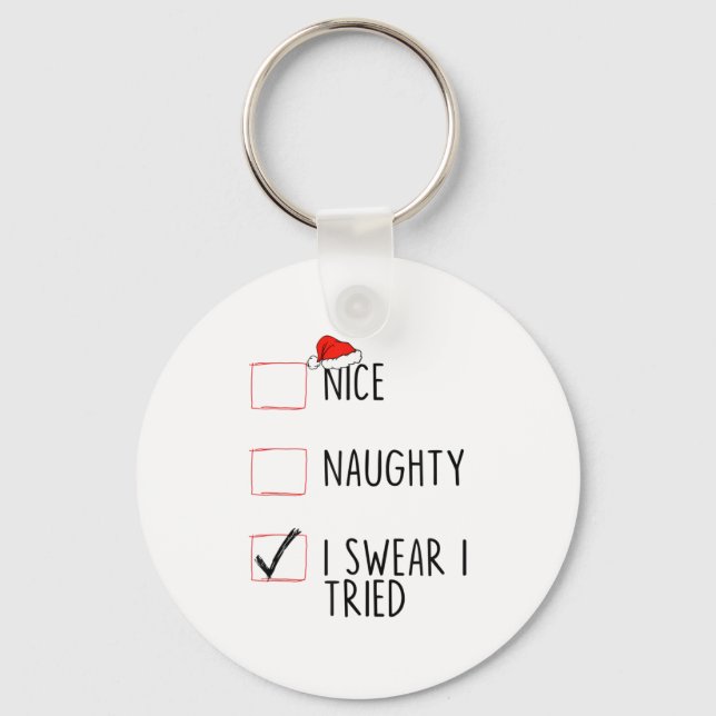 Nice Naughty I Swear I Tried Christmas List Xmas S Keychain (Front)