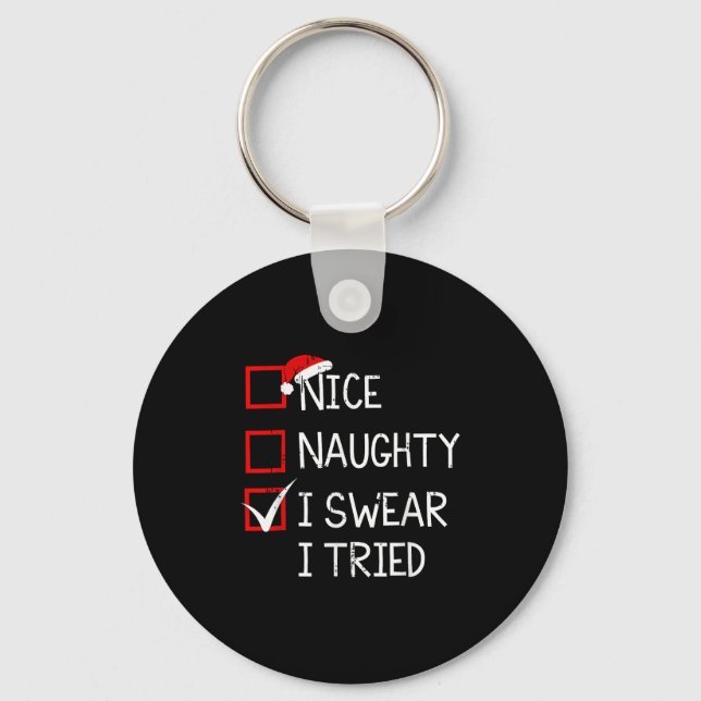 Nice Naughty I Swear I Tried Christmas List Xmas S Keychain (Front)