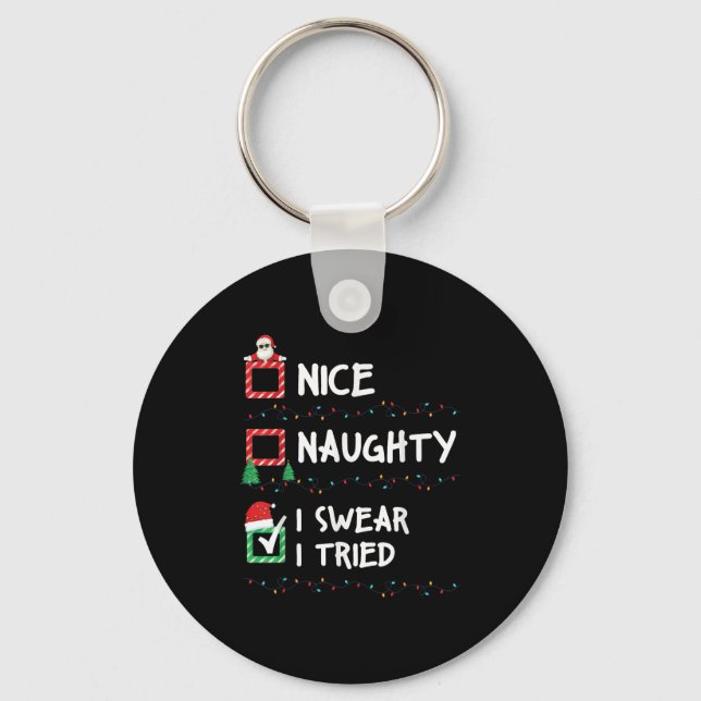 Nice Naughty I Swear I Tried Christmas List Xmas S Keychain (Front)