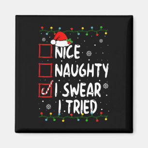 Nice Naughty I Swear I Tried Christmas List Xmas S Magnet