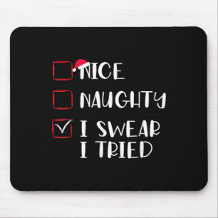 Nice Naughty I Swear I Tried Christmas List Xmas S Mouse Pad