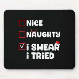 Nice Naughty I Swear I Tried Christmas List Xmas S Mouse Pad