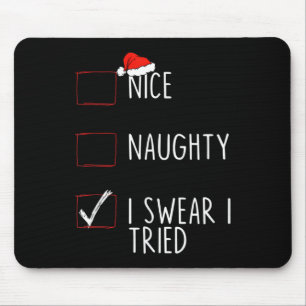 Nice Naughty I Swear I Tried Christmas List Xmas S Mouse Pad