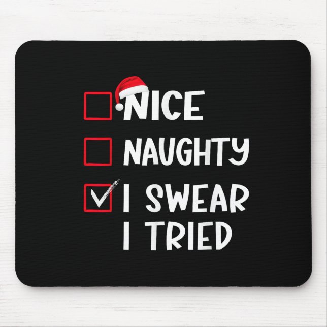 Nice Naughty I Swear I Tried Christmas List Xmas S Mouse Pad (Front)