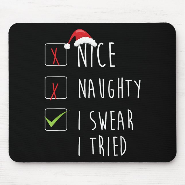 Nice Naughty I Swear I Tried Christmas List Xmas S Mouse Pad (Front)