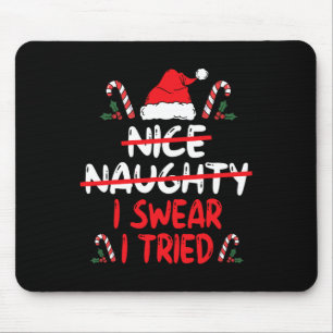 Nice Naughty I Swear I Tried Christmas List Xmas S Mouse Pad