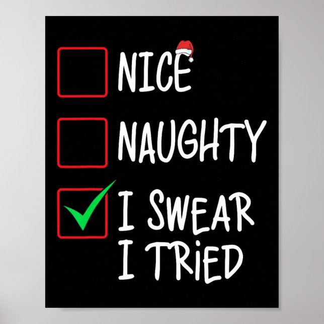 Nice Naughty I Swear I Tried Christmas List Xmas S Poster (Front)