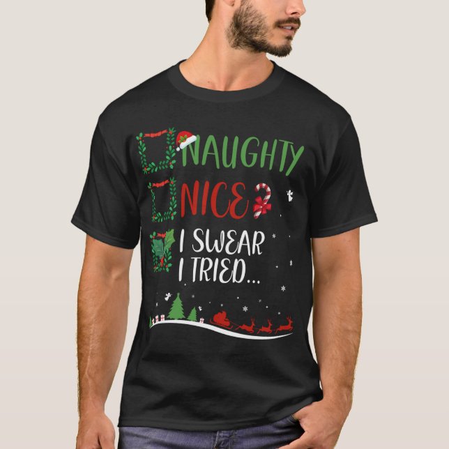 Nice Naughty I SWEAR I TRIED... Christmas Matching T-Shirt (Front)
