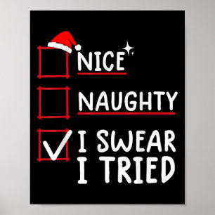 Nice Naughty I Swear I Tried Christmas  Poster