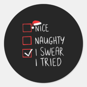 Nice Naughty I Swear I Tried Christmas Santa Claus Classic Round Sticker