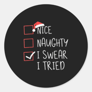 Nice Naughty I Swear I Tried Christmas Santa Claus Classic Round Sticker