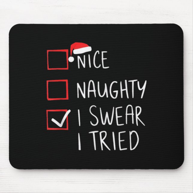 Nice Naughty I Swear I Tried Christmas Santa Claus Mouse Pad (Front)