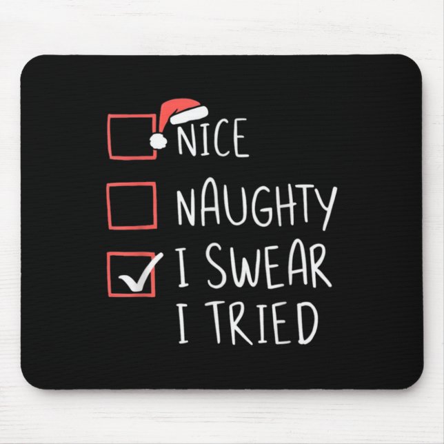 Nice Naughty I Swear I Tried Christmas Santa Claus Mouse Pad (Front)