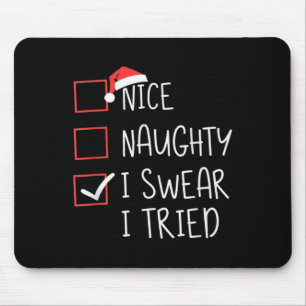 Nice Naughty I Swear I Tried Christmas Santa Claus Mouse Pad