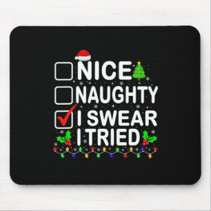 Nice Naughty I Swear I Tried Christmas Xmas Men Wo Mouse Pad