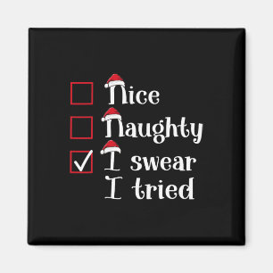 Nice Naughty I Swear I Tried Cute Christmas Magnet