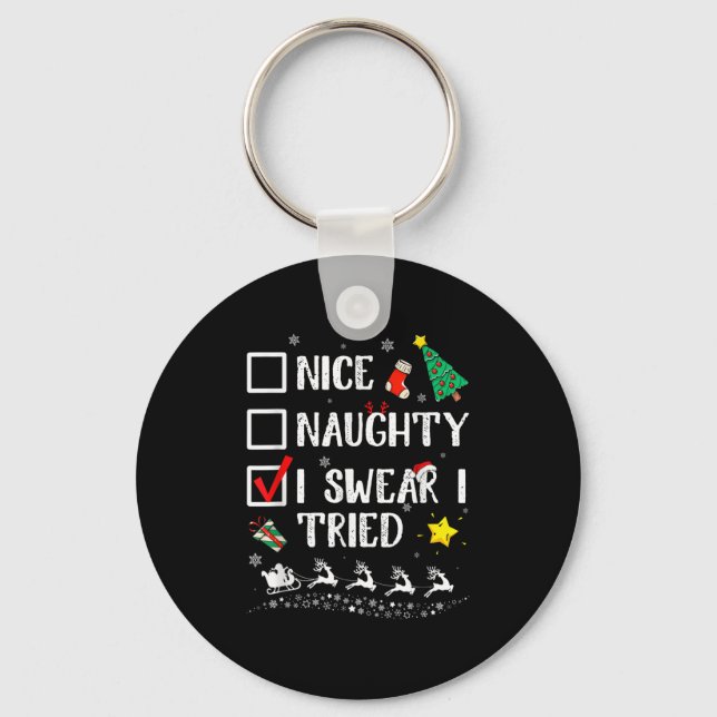 Nice Naughty I Swear I Tried Cute Christmas Tree S Keychain (Front)