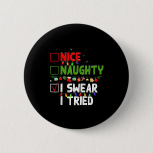 Nice Naughty I Swear I Tried Family Xmas Funny Chr 2 Inch Round Button