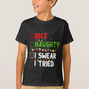 Nice Naughty I Swear I Tried Family Xmas Funny Chr T-Shirt