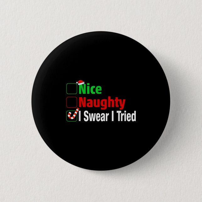 Nice Naughty I Swear I Tried Funny Christmas  2 Inch Round Button (Front)