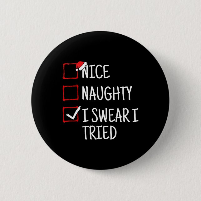 Nice Naughty I Swear I Tried Funny Christmas  2 Inch Round Button (Front)
