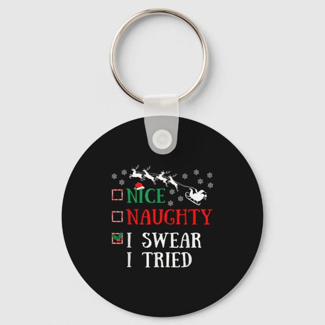 Nice Naughty I Swear I Tried Funny Christmas Joke  Keychain (Front)