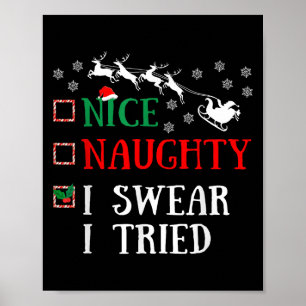Nice Naughty I Swear I Tried Funny Christmas Joke  Poster
