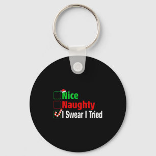 Nice Naughty I Swear I Tried Funny Christmas  Keychain