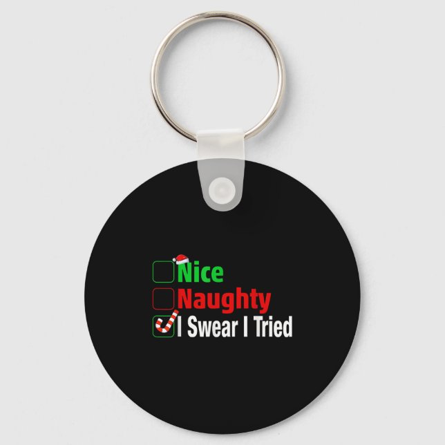 Nice Naughty I Swear I Tried Funny Christmas  Keychain (Front)