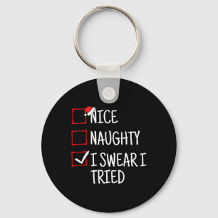 Nice Naughty I Swear I Tried Funny Christmas Keychain