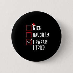 Nice Naughty I Swear I Tried Funny Christmas List  2 Inch Round Button