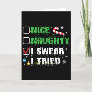 Nice Naughty I Swear I Tried Funny Christmas List  Card