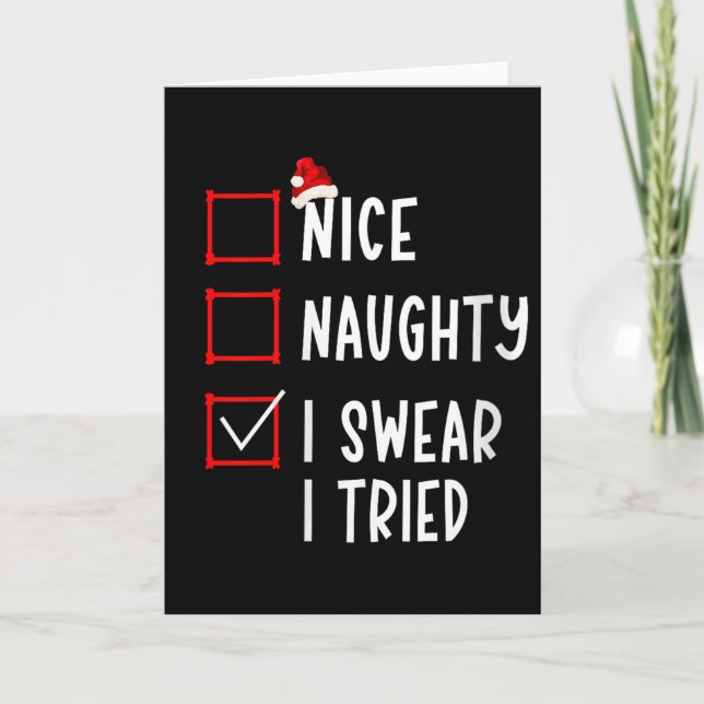 Nice Naughty I Swear I Tried Funny Christmas List  Card (Front)