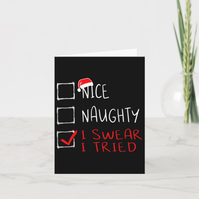 Nice Naughty I Swear I Tried Funny Christmas List  Card (Front)