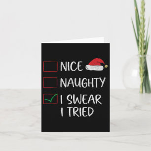 Nice Naughty I Swear I Tried Funny Christmas List  Card
