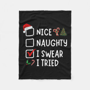 Nice Naughty I Swear I Tried Funny Christmas List  Fleece Blanket