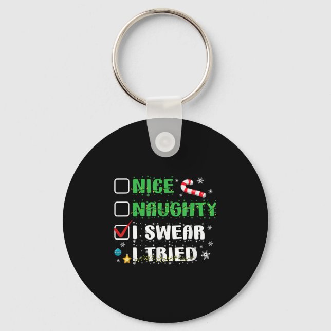 Nice Naughty I Swear I Tried Funny Christmas List  Keychain (Front)