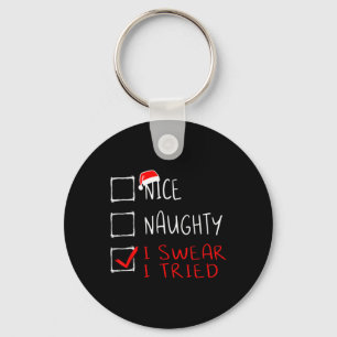 Nice Naughty I Swear I Tried Funny Christmas List Keychain