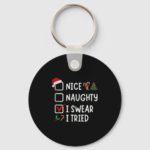 Nice Naughty I Swear I Tried Funny Christmas List  Keychain